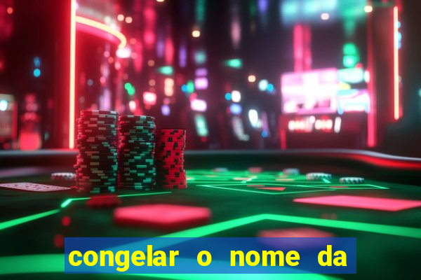 congelar o nome da pessoa no congelador